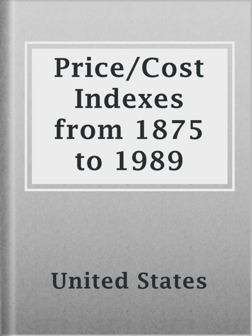 Title details for Price/Cost Indexes from 1875 to 1989 by United States - Available